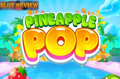 Pineapple Pop Slot Review